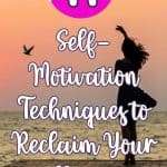 Sunset beach scene with silhouette of woman and flying bird featuring "11 Self-Motivation Techniques to Reclaim Your Drive" text overlay in script font. Powerful motivation strategies for when you feel stuck. manifesteveryday.com RAISE YOUR VIBE BETTER YOUR LIFE