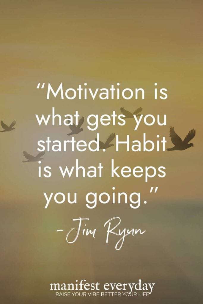 Inspirational quote on a golden sunset background with flying birds silhouettes reading "Motivation is what gets you started. Habit is what keeps you going." -Jim Ryan. manifesteveryday.com RAISE YOUR VIBE BETTER YOUR LIFE