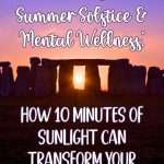 Stonehenge at sunset with purple-blue sky and white text reading 'The Science Behind Summer Solstice & Mental Wellness: How 10 Minutes of Sunlight Can Transform Your Mood & Energy' - manifesteveryday.com