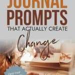 Person writing in journal with text overlay reading "65 Journal Prompts That Actually Create Change" and call-to-action. manifesteveryday.com