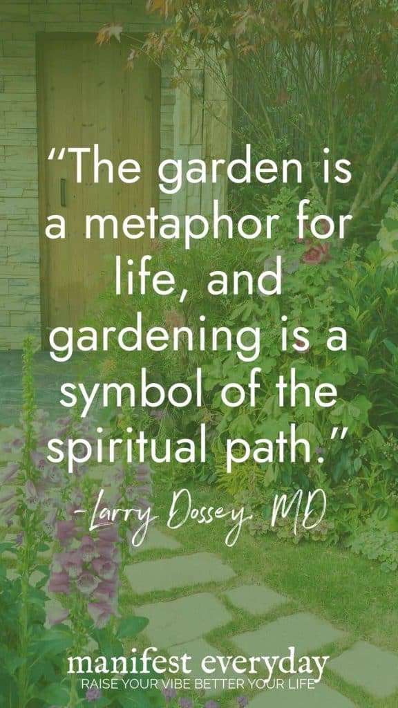 Inspirational quote about spiritual gardens showing garden pathway with wooden door, displaying "The garden is a metaphor for life, and gardening is a symbol of the spiritual path" by Larry Dossey, MD. manifesteveryday.com