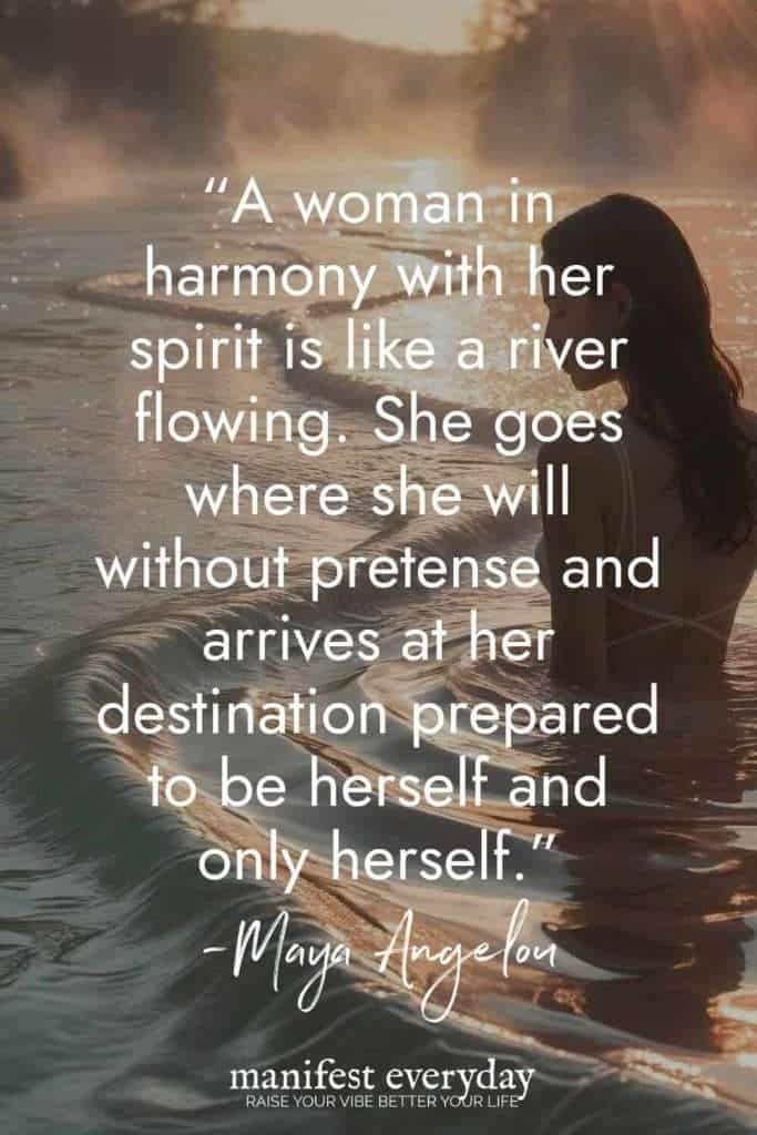 Woman in flowing water with Maya Angelou quote about woman in harmony with spirit being like river flowing manifesteveryday.com