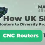 How UK SMEs Use CNC Routers to Diversify