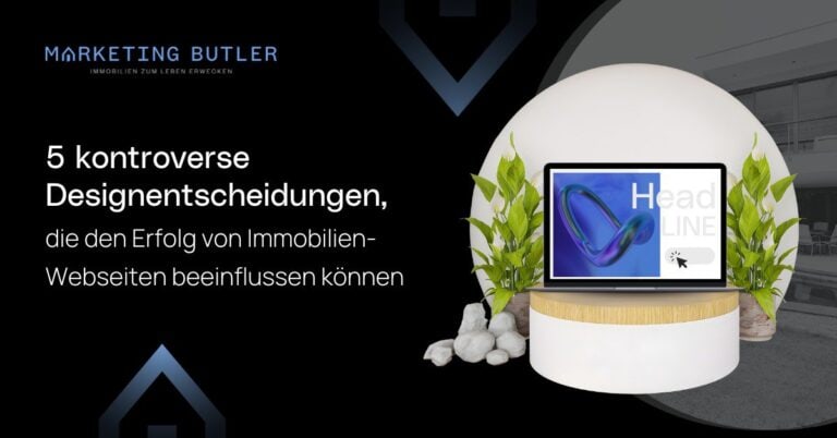 Kontroverse Designentscheidungen im Immobilienmarketing