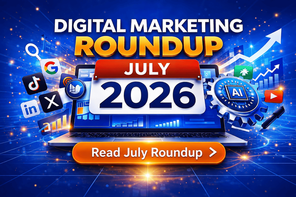 Digital marketing roundup for July 2026 featuring social media icons, AI gear, and growth charts on a futuristic digital background.