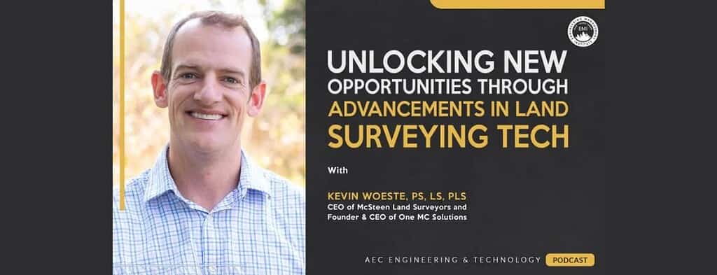 A photo of Kevin Woeste to the left. The words "Unlocking New Opportunities Through Advancements in Land Surveying Tech" to the right.