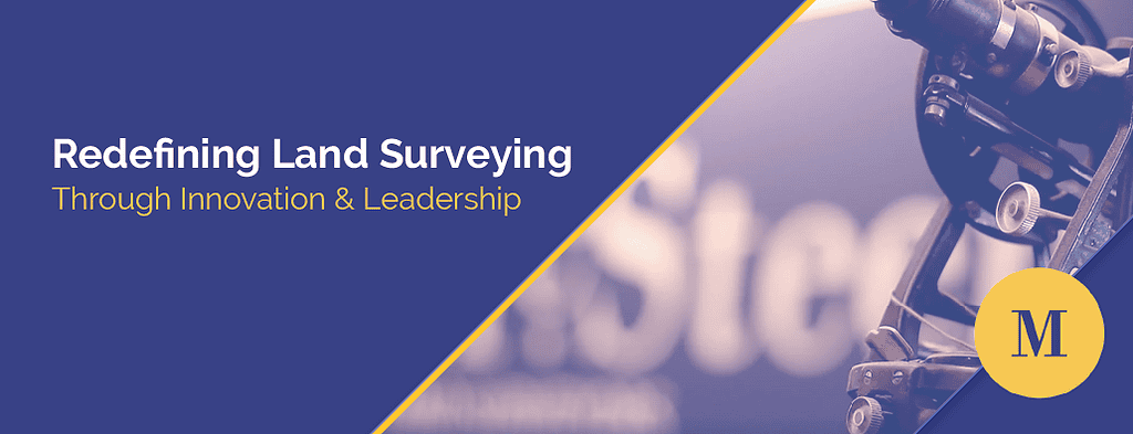 Redefining Land Surveying Through Innovation and Leadership