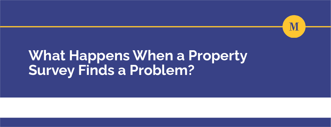 what happens when a property survey finds a problem