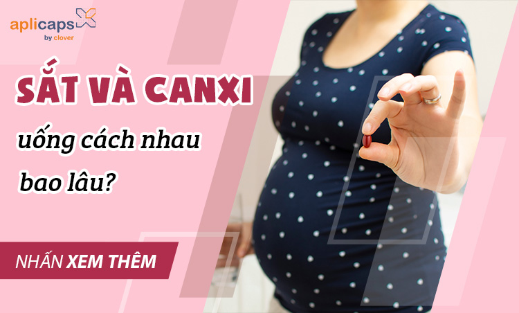 sắt và canxi uống cách nhau bao lâu