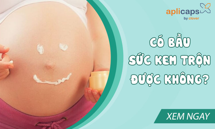 có bầu sức kem trộn được không