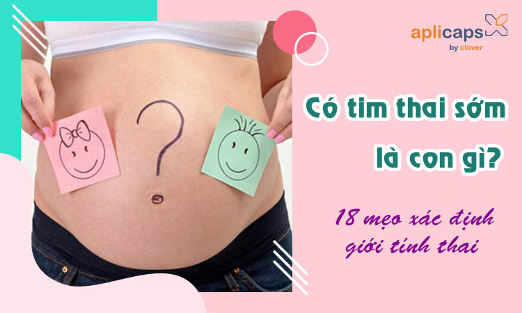 Có tim thai sớm là con gì