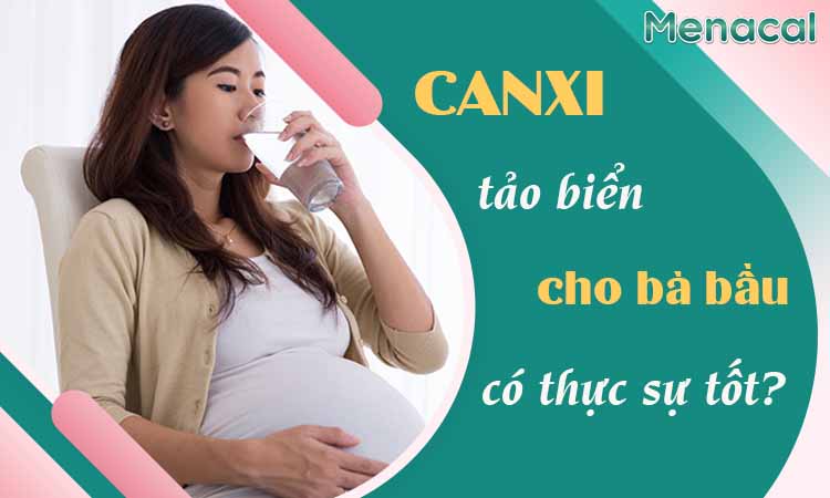 canxi tảo biển cho bà bầu có thực sự tốt