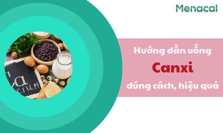 Hướng dẫn uống canxi đúng cách hiệu quả