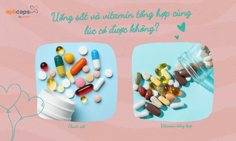 Uống sắt và vitamin tổng hợp cùng lúc được không