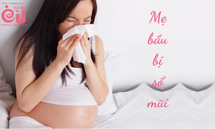 Tình trạng nghẹt mũi, sổ mũi khi mang thai khá phổ biến