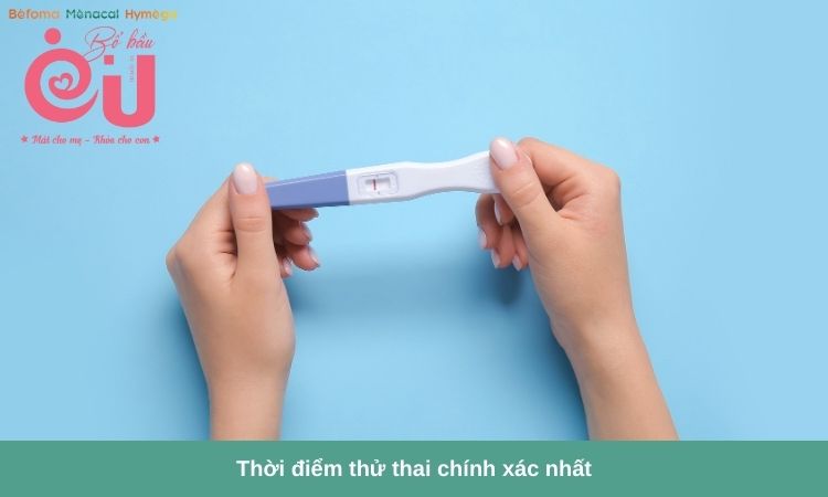 Lựa chọn thời điểm thử thai để có kết quả chính xác nhất. 