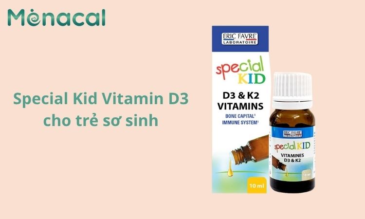 Special Kid Vitamin D3 giúp trẻ sơ sinh hấp thu canxi tối ưu hơn.