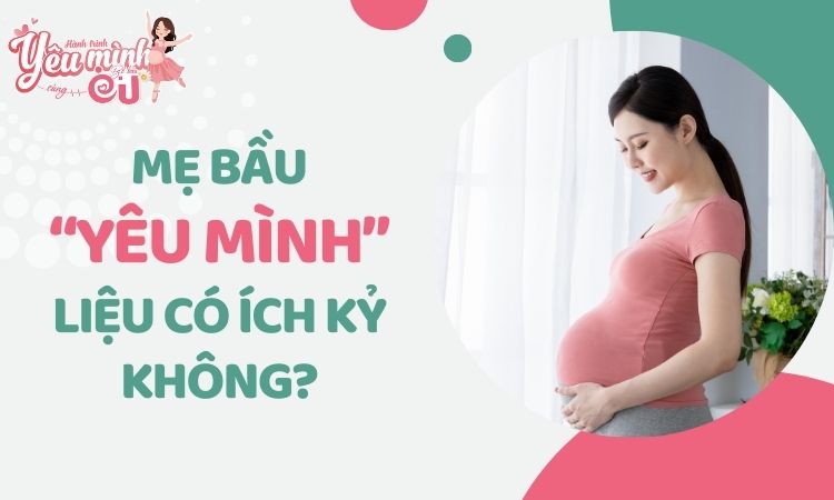 me-bau-yeu-minh-lieu-co-ich-ky