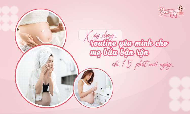 routine yêu mình cho mẹ bầu