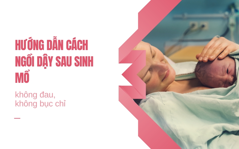 cach-ngoi-day-sau-sinh-mo