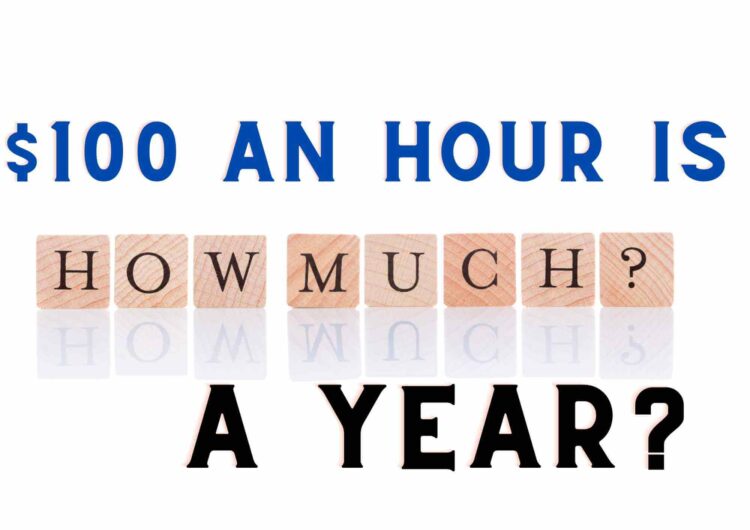 100 An Hour is How Much a Year