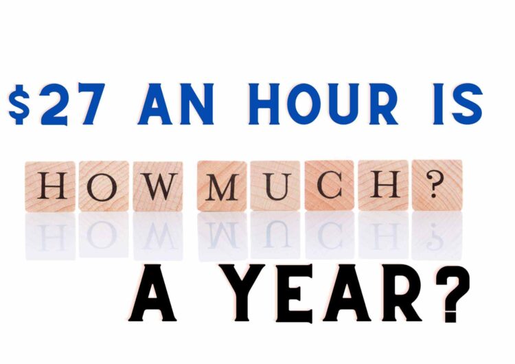 $27 An Hour is How Much a Year