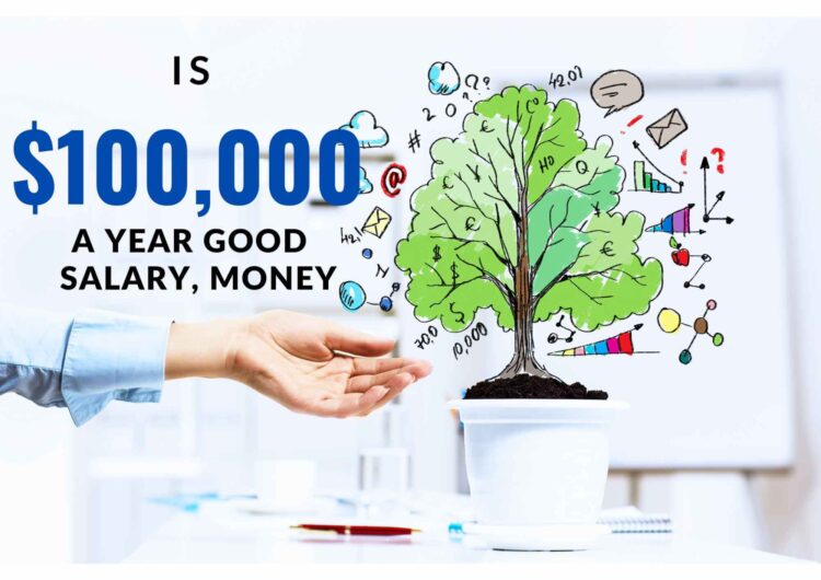 is 100k a year good money salary income