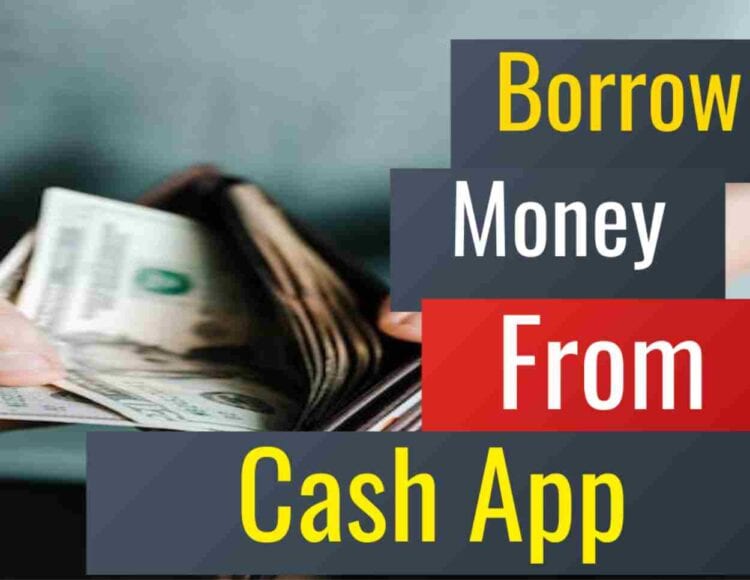 How To Borrow Money From Cash App