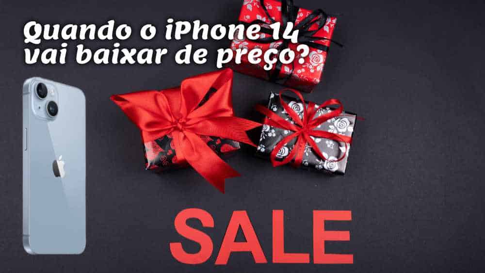 Quando o iPhone 14 vai baixar de preço? Saiba a data exata