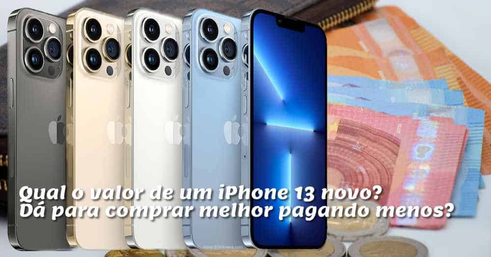 Qual o valor de um iPhone 13 Pro novo? Melhor e mais barato?