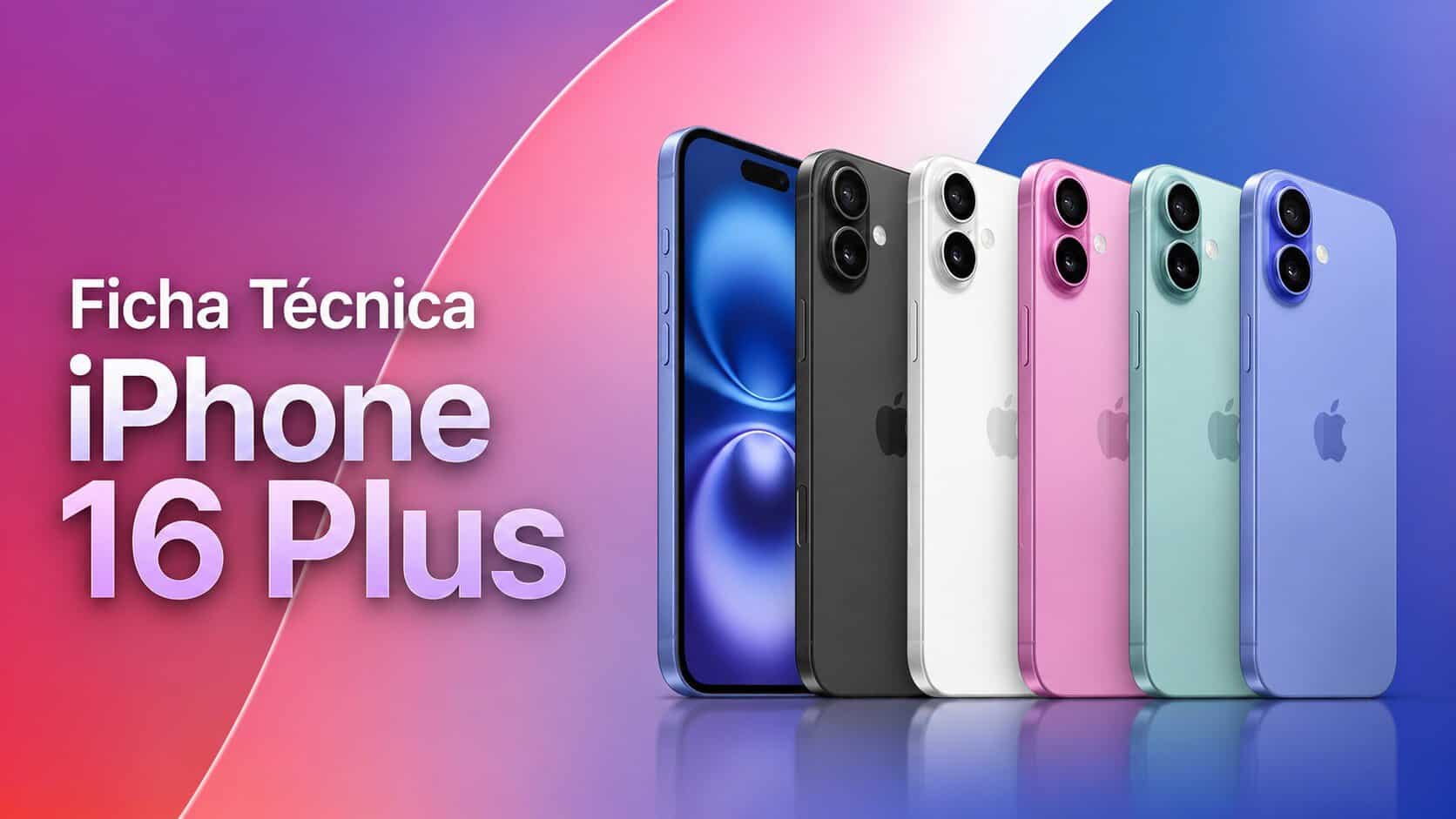 Ficha Técnica iPhone 16 Plus: Tudo o que Você Precisa Saber