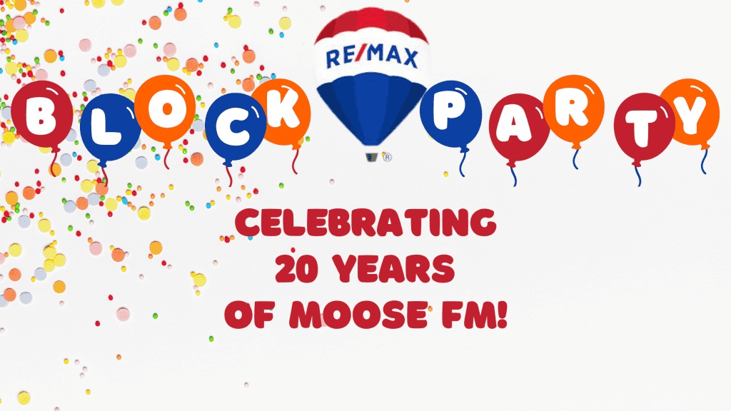 The 10th Annual ReMax Block Party brought to you by 100.1 Moose FM