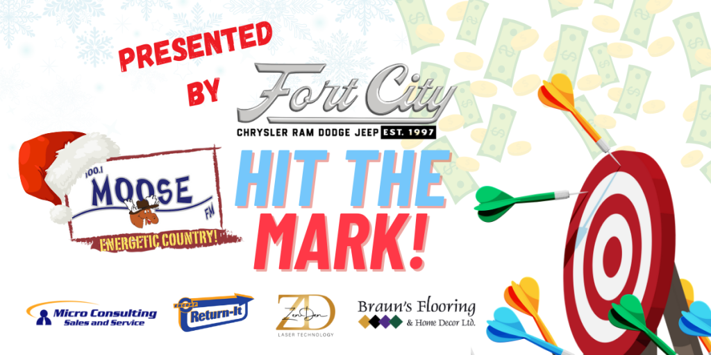 Moose FM’s Hit the Mark –  Presented by Fort City Chrysler!