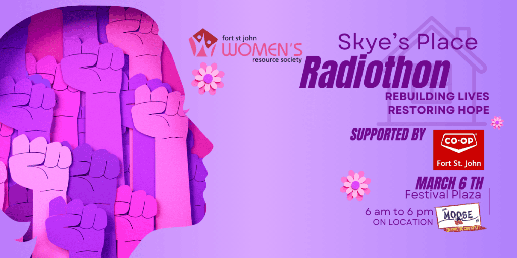 Fort St. John Women’s Resource Society Skye’s Place Radiothon Supported by Fort St. John Co-op