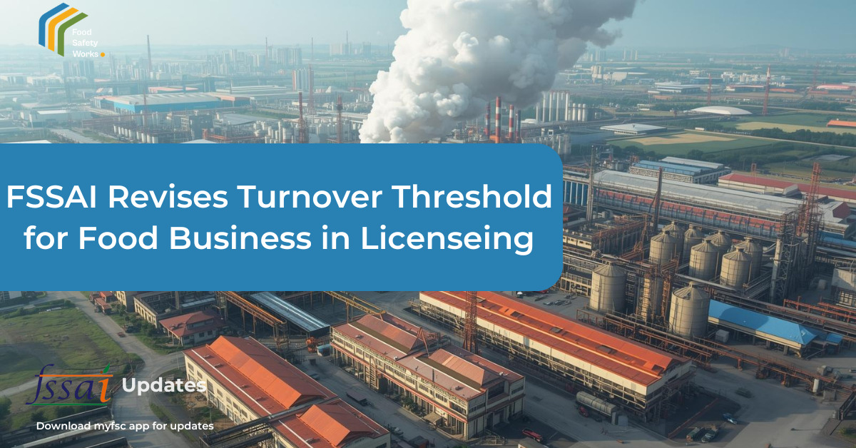 FSSAI Revises Turnover Threshold for Food Business Registration and Licensing from April 2026