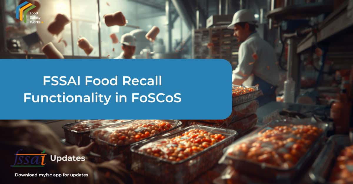FSSAI Food Recall Functionality in FoSCoS: Complete Compliance Update for Food Businesses