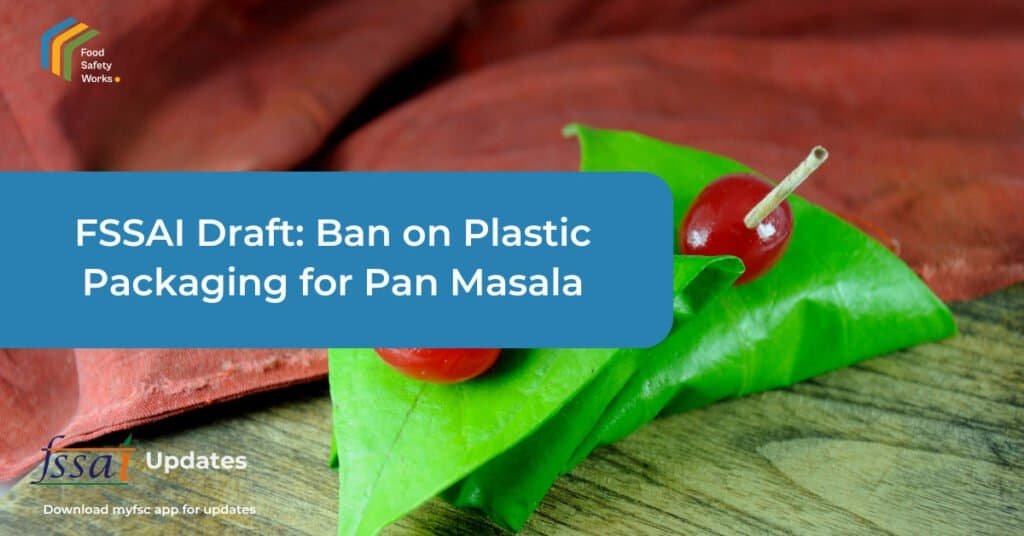 FSSAI drafts amendment Bans plastic packaging in pan