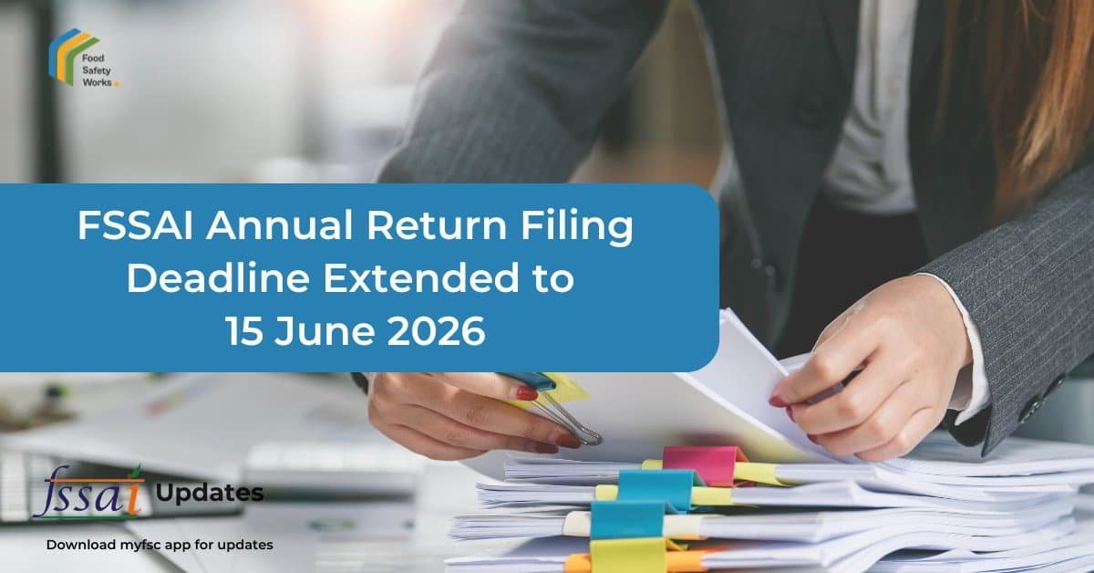 FSSAI Extends Annual Return Filing Deadline Till 15 June