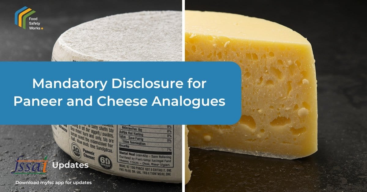 Regulatory Update: Mandatory Disclosure for Paneer and Cheese Analogues