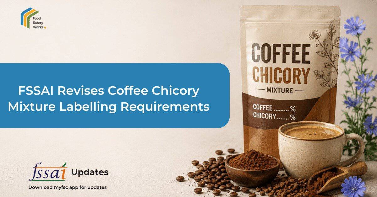 Coffee-Chicory Mixture: Revised Labelling Requirements by FSSAI