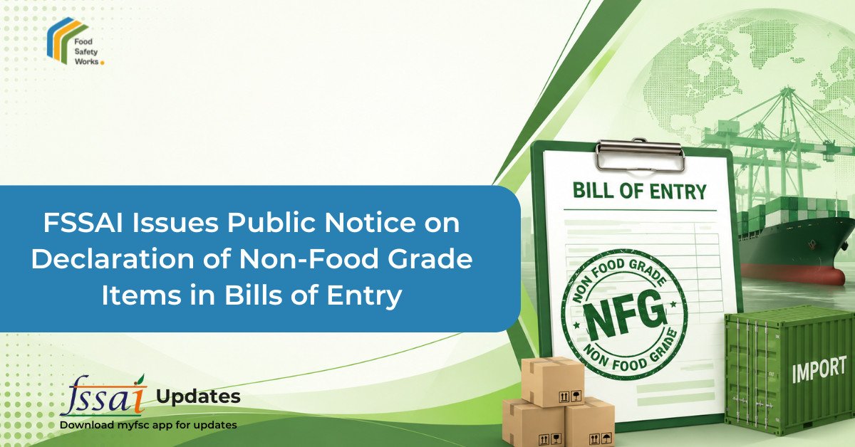 FSSAI Issues Public Notice on Declaration of Non-Food Grade Items in Bills of Entry