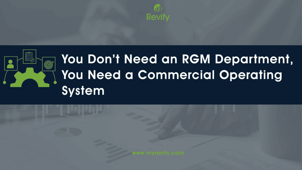 Why You Need a Commercial Operating System (Not an RGM Department) — Revify Blog Images 1 1 (image 4 of 4) | Revify…