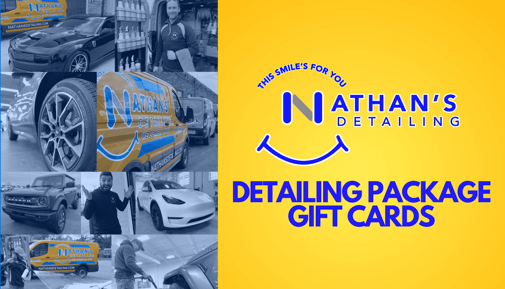 A collage of car detailing images on the left and a bright yellow background on the right featuring the Nathan’s Detailing logo, a smile graphic, and bold text reading “Detailing Package Gift Cards.”.