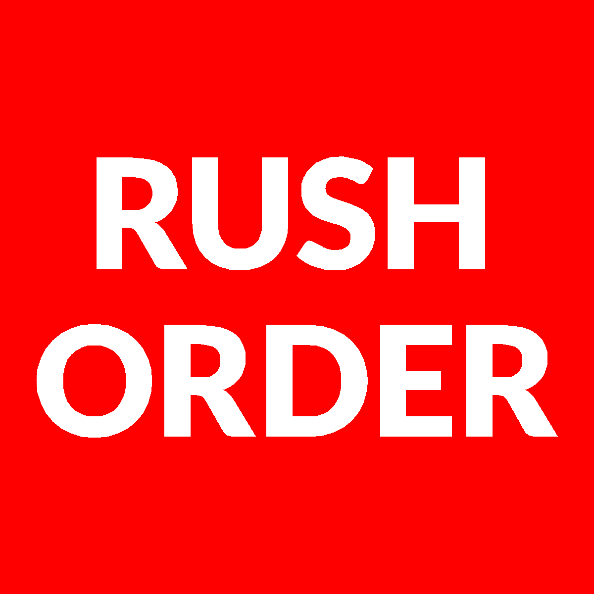 SAME DAY/NEXT DAY RUSH