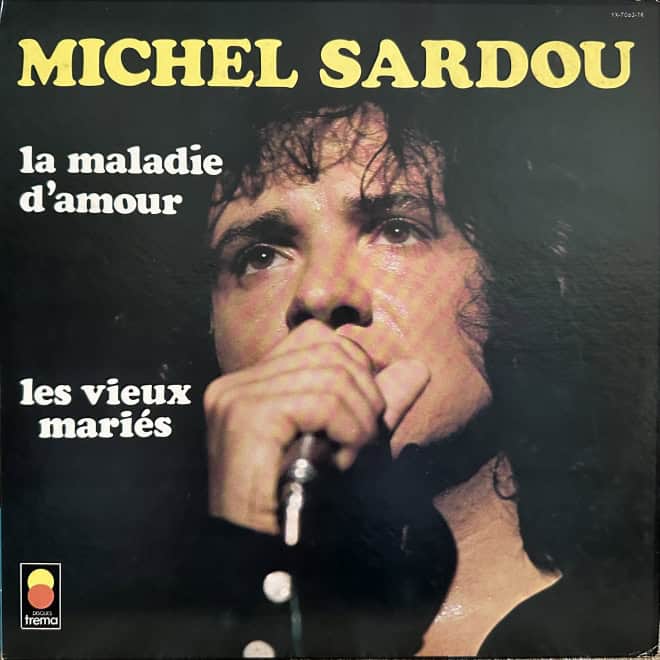 Michel Sardou - La Maladie D’Amour