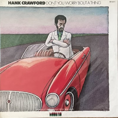 Hank Crawford - Don’t You Worry About A Thing