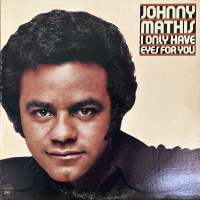 Johnny Mathis ‎– I Only Have Eyes For You