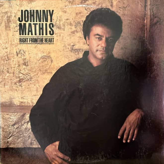Johnny Mathis ‎– Right From The Heart