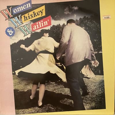 Various – Women, Whiskey & Wailin'