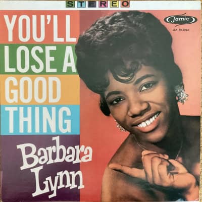 Barbara Lynn - You’ll Lose A Good Thing